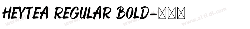 HEYTEA Regular Bold字体转换 HEYTEA Regular Bold字体转换